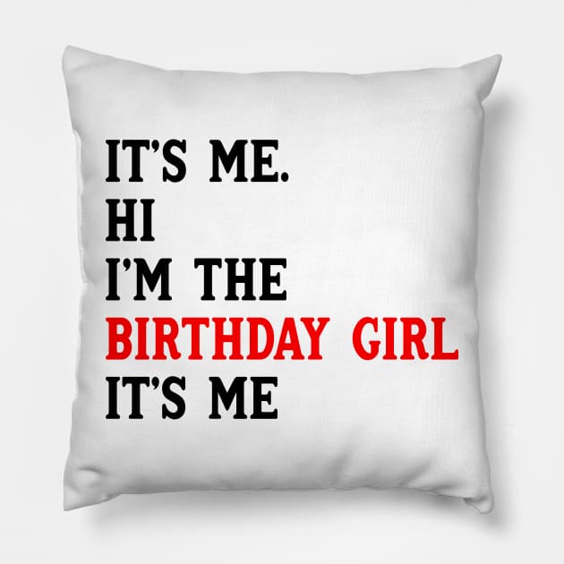 It's Me Hi I'm The Birthday Girl It's Me Birthday Girl Party Pillow by Drawings Star