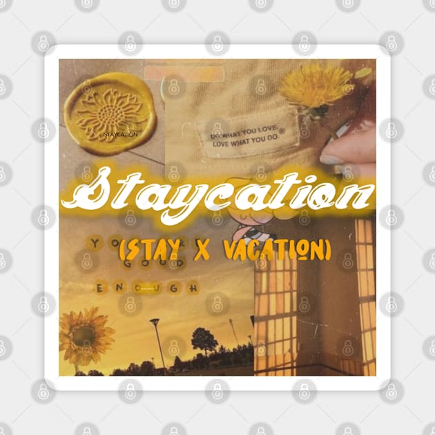 Staycation Magnet by ArtNimexion