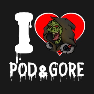 I <3 Pod & Gore T-Shirt