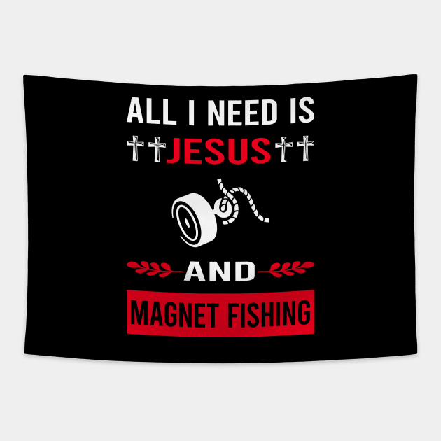 I Need Jesus And Magnet Fishing Tapestry by Good Day