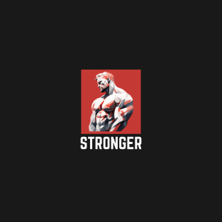 stronger T-Shirt