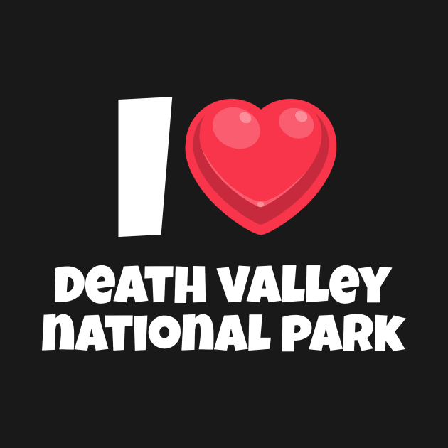 I love Death Valley National Park by victoria@teepublic.com