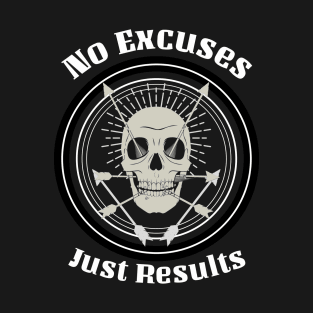No Excuses Just Results T-Shirt