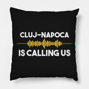 Cluj-Napoca is Calling City Trip Gift Pillow