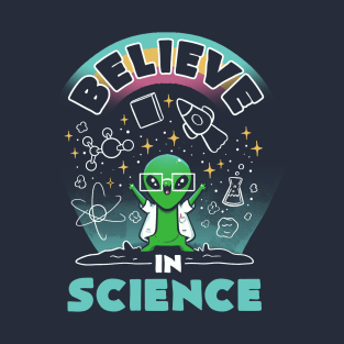 Believe in Science Alien by Tobe Fonseca T-Shirt