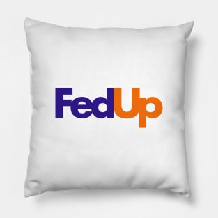 FedEX Parody FedUP 01 Pillow