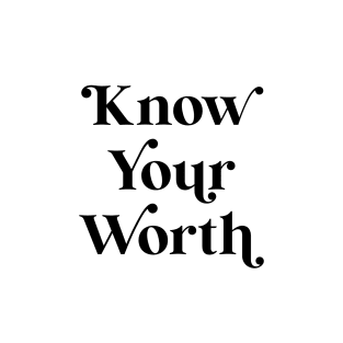 Know Your Worth T-Shirt