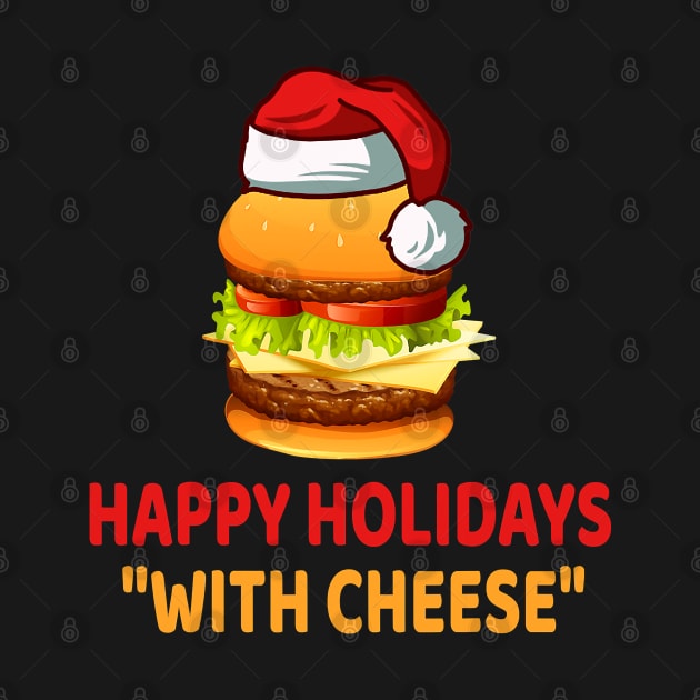 Happy Holidays with Cheese Christmas cheeseburger gift by ruffianlouse