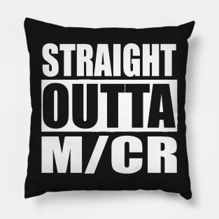 STRAIGHT OUTTA M/cr Happy Manchester UK Pillow