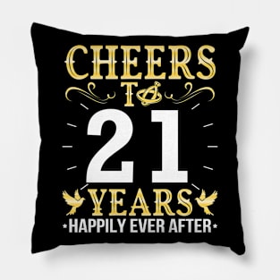 Cheers To 21 Years Happily Ever After Married Wedding Pillow