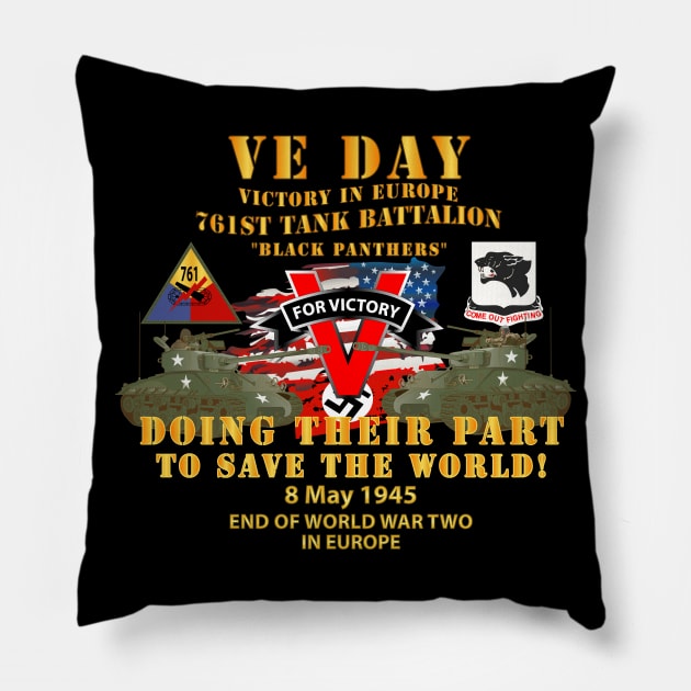 761st Tank Bn - VE Day - Victory in Europe Day - End of WWII Pillow by twix123844