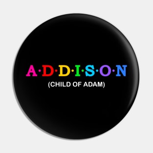 Addison - Child Of Adam Pin