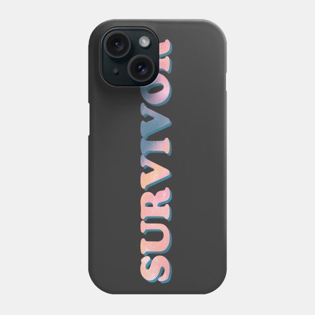 Survivor Phone Case by lesleyrink