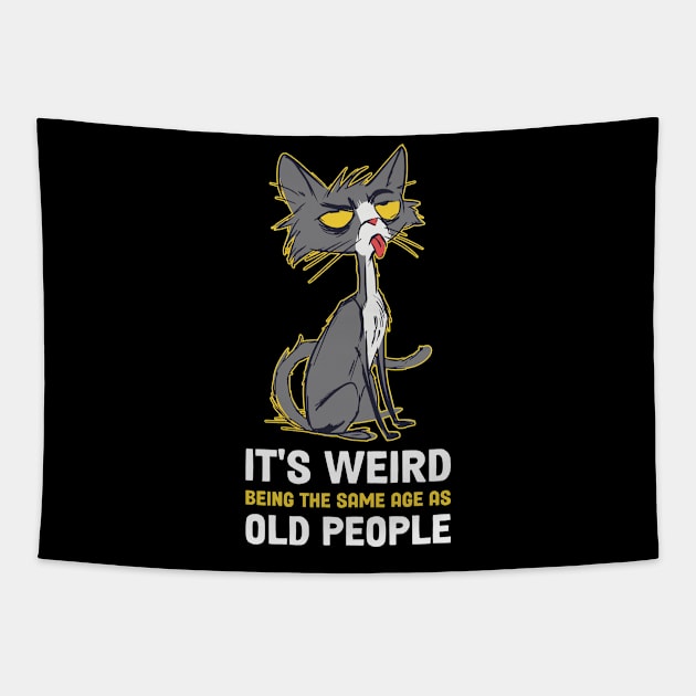 Same Age As Old People Funny Sarcasm Gift Tapestry by CatRobot