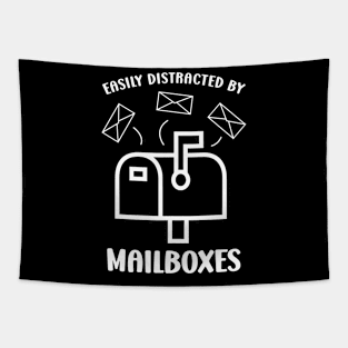 Easily Distracted by Mailboxes Funny Mailman Mailwoman Postman Tapestry