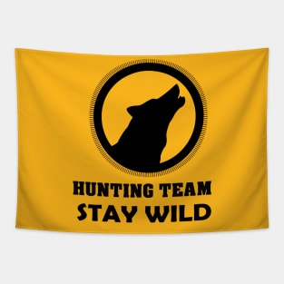 hunting team stay wild Tapestry