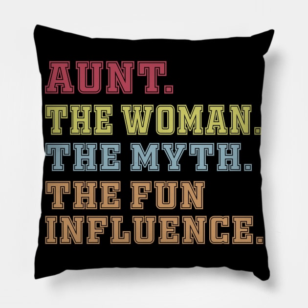 Aunt The Woman The Myth The Fun Influence Pillow by Work Memes