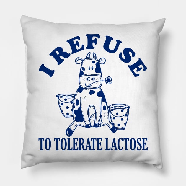 Cow Meme I Refuse To Tolerate Lactose Pillow by artbooming