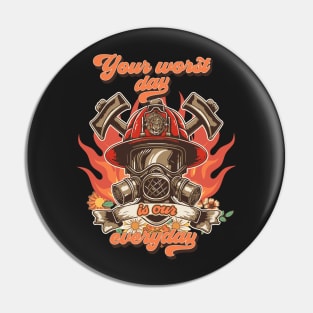 Firefighter woman Fire girl floral groovy funny quote Your worst day is our everyday Pin