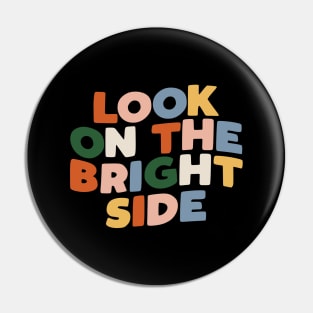 Look on the Bright Side in Black Red Pink Blue Green and Yellow Pin