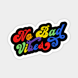 No Bad Vibes - A Good Vibes Gay Flag Rainbow Colors Pride Month Grunge Shirt Fun Gift Magnet