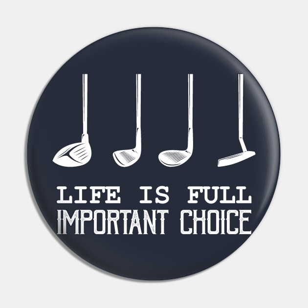 Life is full Important Choice Pin by oyshopping