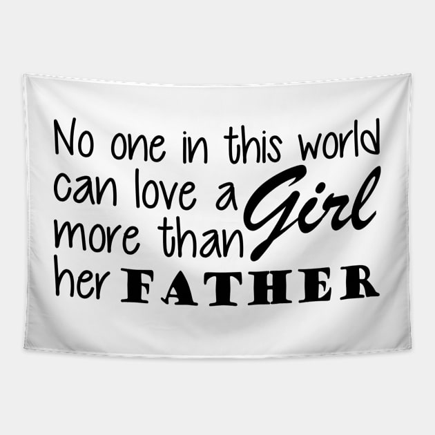 Father and Daughter - No one in this world can love a girl more than her father Tapestry by KC Happy Shop