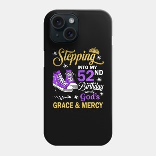 Stepping Into My 52nd Birthday With God's Grace & Mercy Bday Phone Case