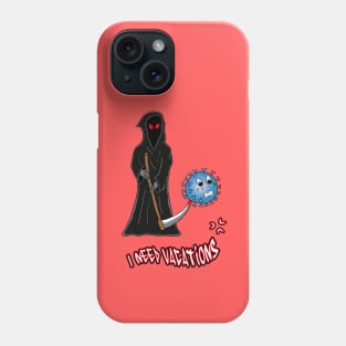 grim Reaper need vacations Phone Case