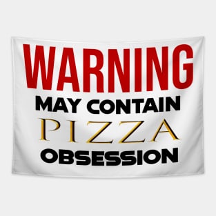 Warning: May Contain pizza Obsession Tapestry