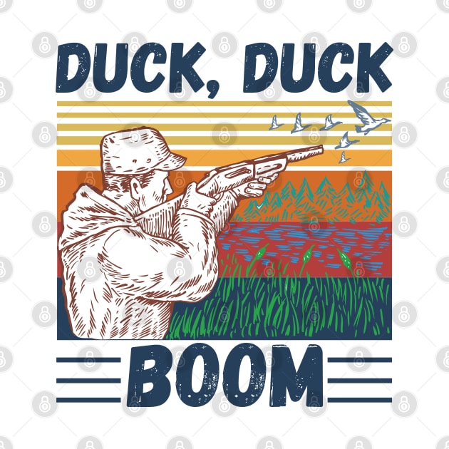 Duck Hunting Duck Duck Boom, Funny Duck Hunter Gift by JustBeSatisfied