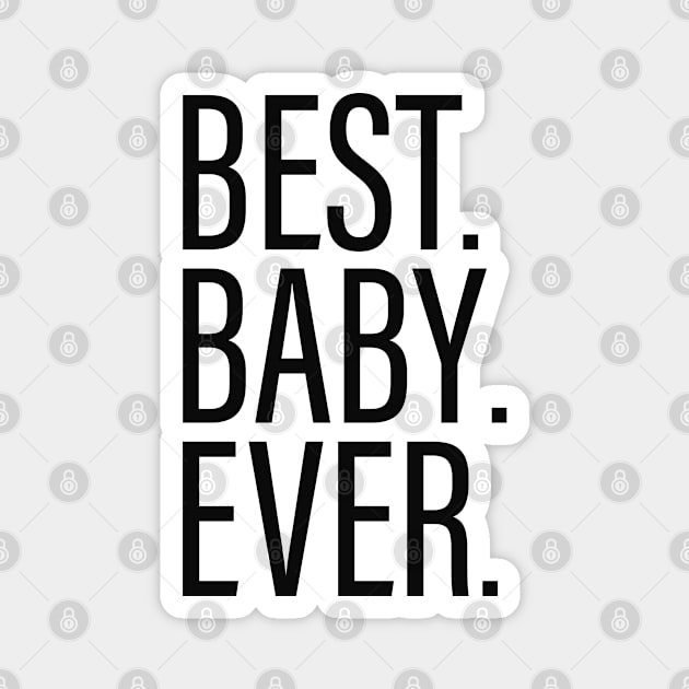 Best Baby Ever White Magnet by BijStore