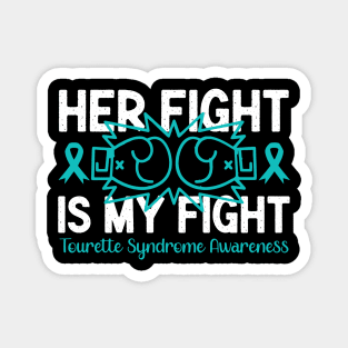 Tourette Syndrome Awareness Her Fight is My Fight Magnet