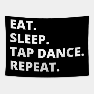 Eat Sleep Tap Dance Repeat Tapestry