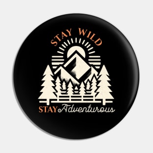 Stay Wild Stay Adventurous Pin