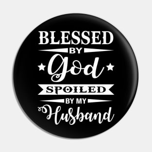 Blessed by god Spoiled By My Husband Pin