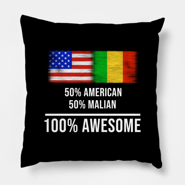 50% American 50% Malian 100% Awesome - Gift for Malian Heritage From Mali Pillow by Country Flags