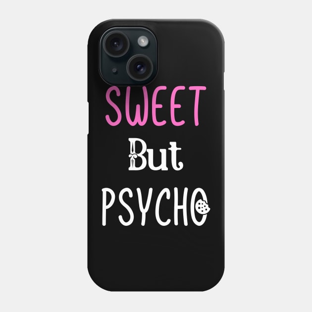 Sweet But Psycho Phone Case by Elysian Alcove