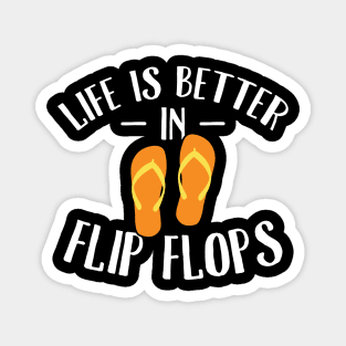 Life is better in flip flops Magnet