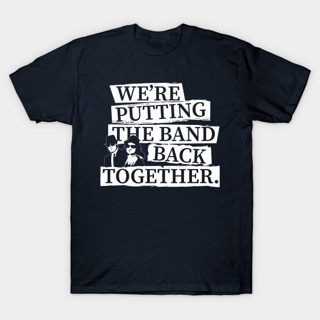 The Blues Brothers Band Back Together Graphic T-Shirt The Blues Brothers Band Back Together Graphic T-Shirt