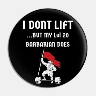 Nerd I Don't Lift But My Barbarian Does Pin