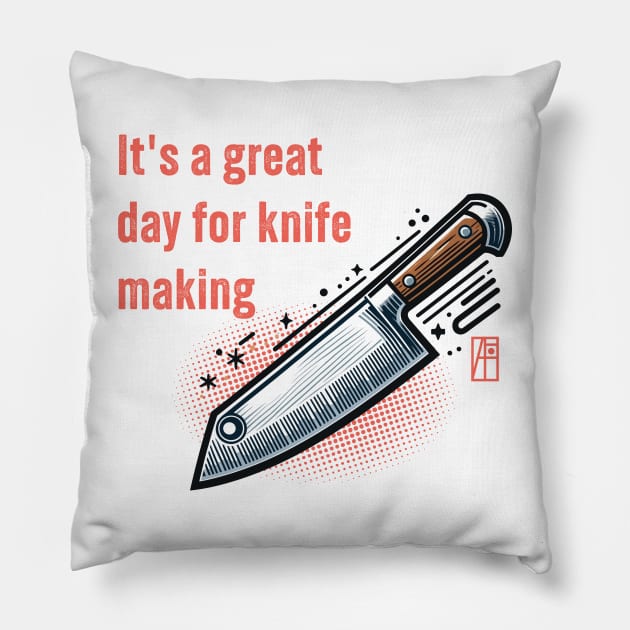 It's a Great Day for Knife Making - Knives are my passion - I love knife - Chef's knife Pillow by ArtProjectShop