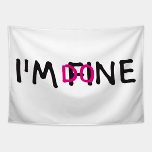 I'M FINE, I'M DONE (Cool Letter Print by INKYZONE) Tapestry