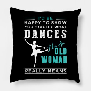 Embrace the Grace of Ballet: Witness 'What It Really Means' Tee! Pillow