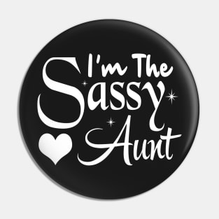 I'M The sassy aunt Pin