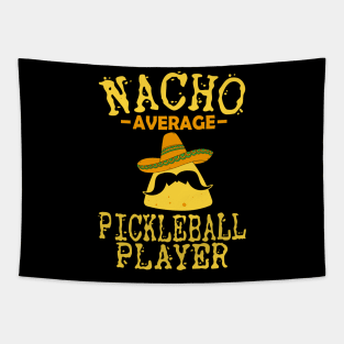Nacho Average Pickleball Player Mexican Sport Cinco De Mayo Tapestry