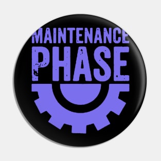 maintenance phase Pin