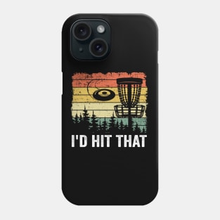 Disc Golf Gift Funny Quotes I'd Hit That Vintage Phone Case