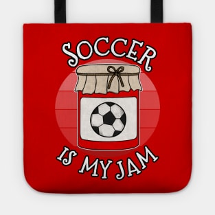 Soccer Is My Jam Sports Coach Funny Tote