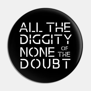 all the diggity none of the doubt funny old school Pin